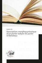 Couverture du livre « Description morphosyntaxique d'un parler kabyle (le parler d'akfadou) » de Idir Azedine aux éditions Presses Academiques Francophones