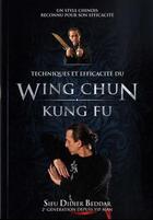 Couverture du livre « Techniques et efficacité du wing chun kung fu » de Didier Beddar Sifu aux éditions Em