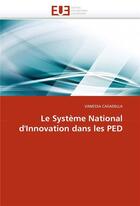 Couverture du livre « Le systeme national d'innovation dans les ped » de Casadella-V aux éditions Editions Universitaires Europeennes