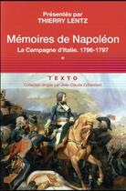 Couverture du livre « Mémoires de Napoléon Tome 1 : La campagne d'Italie, 1796-1797 » de Napoléon Bonaparte aux éditions Tallandier