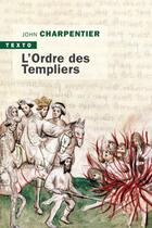 Couverture du livre « L'ordre des Templiers » de John Charpentier aux éditions Tallandier