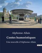 Couverture du livre « Contes humoristiques : Une nouvelle d'Alphonse Allais » de Alphonse Allais aux éditions Culturea