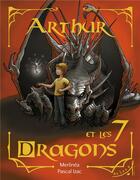 Couverture du livre « Arthur et les 7 dragons » de Pascal Izac et Merlinea aux éditions Au Loup