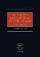 Couverture du livre « Electronic Documents in Maritime Trade: Law and Practice » de Goldby Miriam aux éditions Oup Oxford