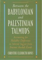 Couverture du livre « Between the Babylonian and Palestinian Talmuds: Accounting for Halakhi » de Hayes Christine Elizabeth aux éditions Oxford University Press Usa