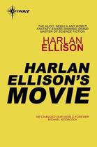 Couverture du livre « Harlan Ellison's Movie » de Harlan Ellison aux éditions Orion Digital