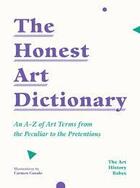 Couverture du livre « The honest art dictionary » de The Art History Babe aux éditions Quarry