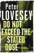 Couverture du livre « Do Not Exceed The Stated Dose » de Peter Lovesey aux éditions Little Brown Book Group Digital