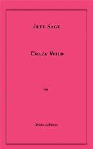 Couverture du livre « Crazy Wild » de Jett Sage aux éditions Disruptive Publishing