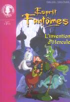 Couverture du livre « Esprit fantomes 08 - l'invention d'hercule » de Julia D Hadida V aux éditions Le Livre De Poche Jeunesse