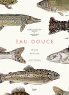 Couverture du livre « Eau douce : Pêches et recettes » de Marie-Victorine Manoa et Louis-Paul Manoa et Sarah Jocteur aux éditions Hachette Pratique