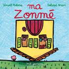 Couverture du livre « Ma zonmé » de Vincent Malone et Soledad Bravi aux éditions Seuil Jeunesse