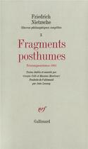 Couverture du livre « Fragments posthumes » de Friedrich Nietzsche aux éditions Gallimard