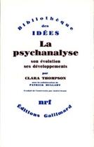 Couverture du livre « La psychanalyse ; son évolution, ses développements » de Clara Thompson aux éditions Gallimard