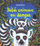 Couverture du livre « Bebes animaux en danger » de Donald Grant aux éditions Gallimard-jeunesse