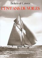 Couverture du livre « Cent ans de voiles - beken of cowes » de Collectif Gallimard aux éditions Gallimard-loisirs