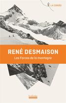 Couverture du livre « Les forces de la montagne » de Rene Desmaison aux éditions Hoebeke