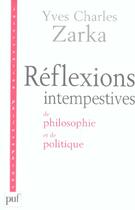 Couverture du livre « Réflexions intempestives de philosophie et de politique » de Yves-Charles Zarka aux éditions Puf