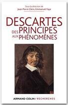 Couverture du livre « Descartes ; des principes aux phénomènes » de Jean-Pierre Clero aux éditions Armand Colin