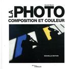 Couverture du livre « La photo ; composition et couleur (2e édition) » de Harald Mante aux éditions Eyrolles