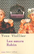 Couverture du livre « Les soeurs Robin » de Yves Viollier aux éditions Robert Laffont