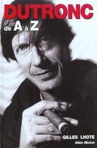 Couverture du livre « Dutronc De A A Z » de Gilles Lhote aux éditions Albin Michel