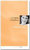 Couverture du livre « La bêtise s'améliore » de Belinda Cannone aux éditions Stock