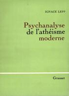 Couverture du livre « Psychanalyse de l'athéisme moderne » de Ignace Lepp aux éditions Grasset Et Fasquelle