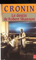 Couverture du livre « Le destin de robert shannon » de Cronin-A.J aux éditions Le Livre De Poche