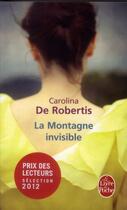 Couverture du livre « La montagne invisible » de Carolina De Robertis aux éditions Le Livre De Poche