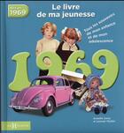 Couverture du livre « 1969 ; le livre de ma jeunesse » de Leroy Armelle et Laurent Chollet aux éditions Hors Collection