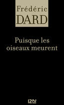 Couverture du livre « Puisque les oiseaux meurent » de Frederic Dard aux éditions 12-21