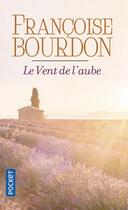 Couverture du livre « Le vent de l'aube » de Francoise Bourdon aux éditions Pocket