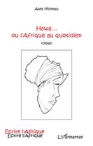 Couverture du livre « Hawa... ou l'Afrique au quotidien » de Alex Moreau aux éditions L'harmattan