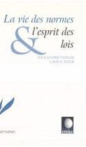 Couverture du livre « La Vie des Normes et l'esprit des Lois » de Lukas K. Sosoe aux éditions Editions L'harmattan