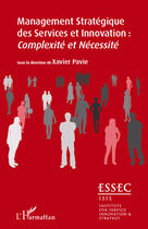 Couverture du livre « Management stratégique des services et innovation ; complexité et nécessité » de Xavier Pavie aux éditions Editions L'harmattan