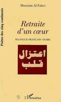 Couverture du livre « Retraite d'un coeur » de Muniam Alfaker aux éditions Editions L'harmattan