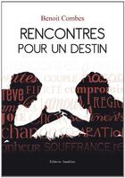 Couverture du livre « Rencontres pour un destin » de Benoit Combes aux éditions Amalthee