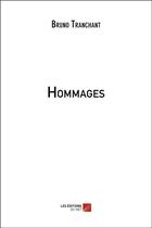 Couverture du livre « Hommages » de Bruno Tranchant aux éditions Editions Du Net