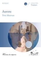 Couverture du livre « Aurore » de Yves Morvan aux éditions Chemins De Tr@verse