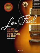 Couverture du livre « Gibson les Paul : 70 ans » de Bitoun Julien aux éditions Grund