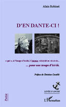 Couverture du livre « D'en Dante-ci ! » de Alain Robunet aux éditions Editions L'harmattan