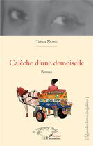 Couverture du livre « Calèche d'une demoiselle - roman » de Tabara Niang aux éditions L'harmattan