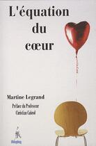 Couverture du livre « L'equation du coeur » de Martine Le Grand aux éditions Premium 95