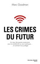 Couverture du livre « Les crimes du futur » de Marc Goodman aux éditions Nouveau Monde