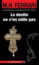 Couverture du livre « Le destin ne s'en mêle pas » de Marie-Helene Ferrari aux éditions Clementine