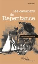 Couverture du livre « Les cavaliers de repentance : un homme debout » de Jean Darot aux éditions Parole