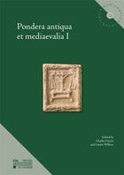 Couverture du livre « Pondera antiqua et mediaevalia I » de Charles Doyen et Louise Willox aux éditions Pu De Louvain