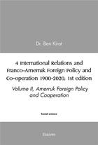 Couverture du livre « 4 international relations and franco amerruk foreign policy and co operation 1900 2020, 1st edition, » de Kirat Dr. Ben aux éditions Edilivre