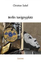 Couverture du livre « Berlin savignyplatz » de Christian Soleil aux éditions Edilivre